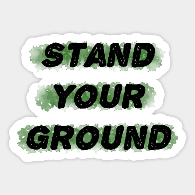 Stand Your Ground Sticker by lillyaura-art